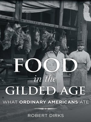 cover image of Food in the Gilded Age